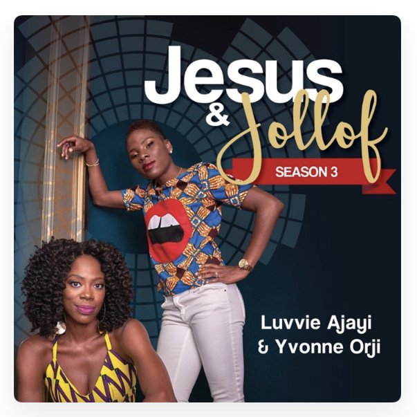 Jesus & Jollof by Luvvie Ajayi and Yvonne Orji Podcast Review