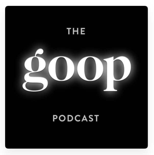 The Goop Podcast Review